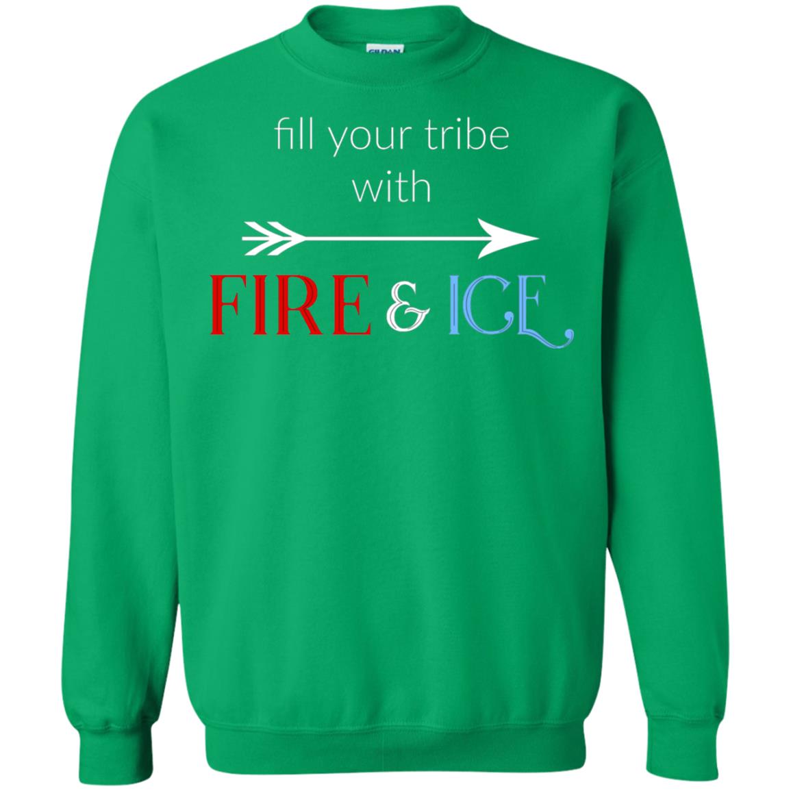 Fill Your Tribe With Fire Ice Tribe Shirt Irish Green