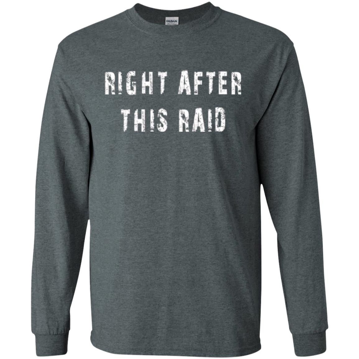 Gamer T-shirt Right After This Raid Dark Heather