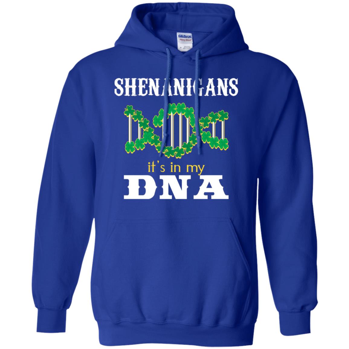 Shenanigans Its In My Dna Irish Irelands Irishman Shirt Royal