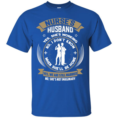 Nurse_s Husband She Is Working When She Will Be Home Shirt Royal