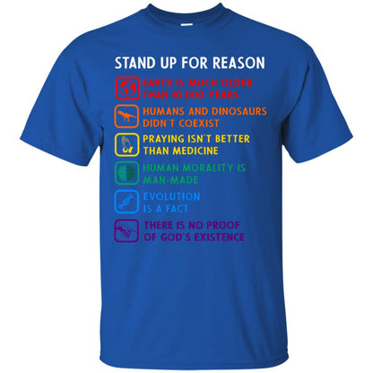 Stand Up For Reason Earth Is Much Older Than 10.000 Years Human And Dinosaurs Didn't Coexist Shirt Royal