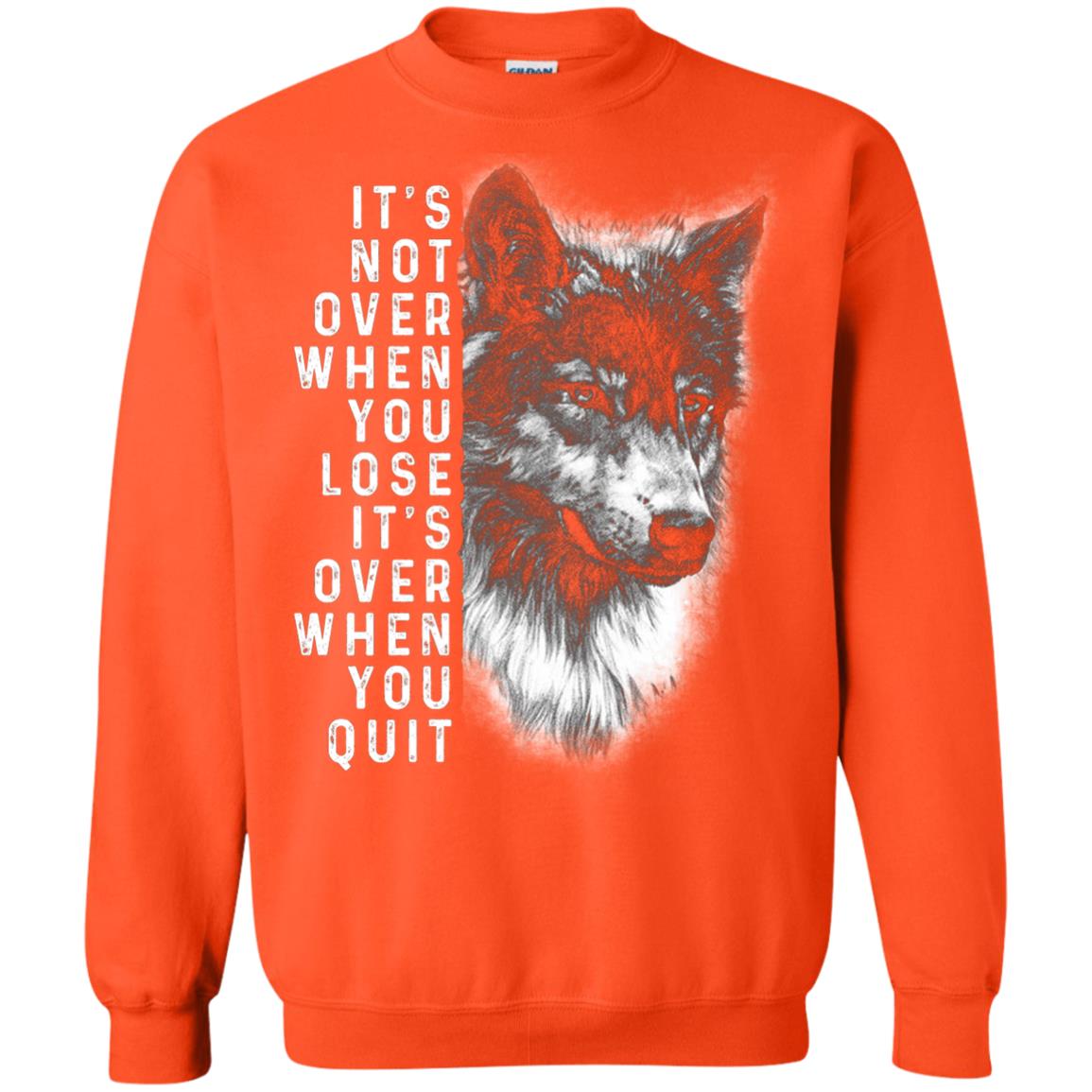 It_s Not Over When You Lose It_s Over When You Quit Shirt Orange