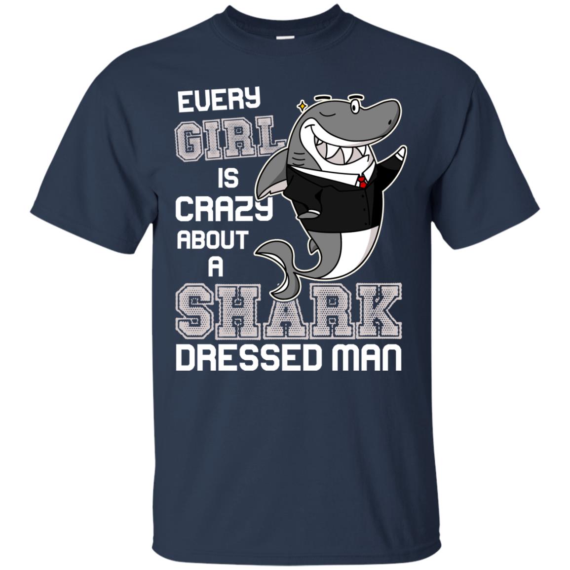Every Girl Is Crazy About A Shark Dressed Man Navy