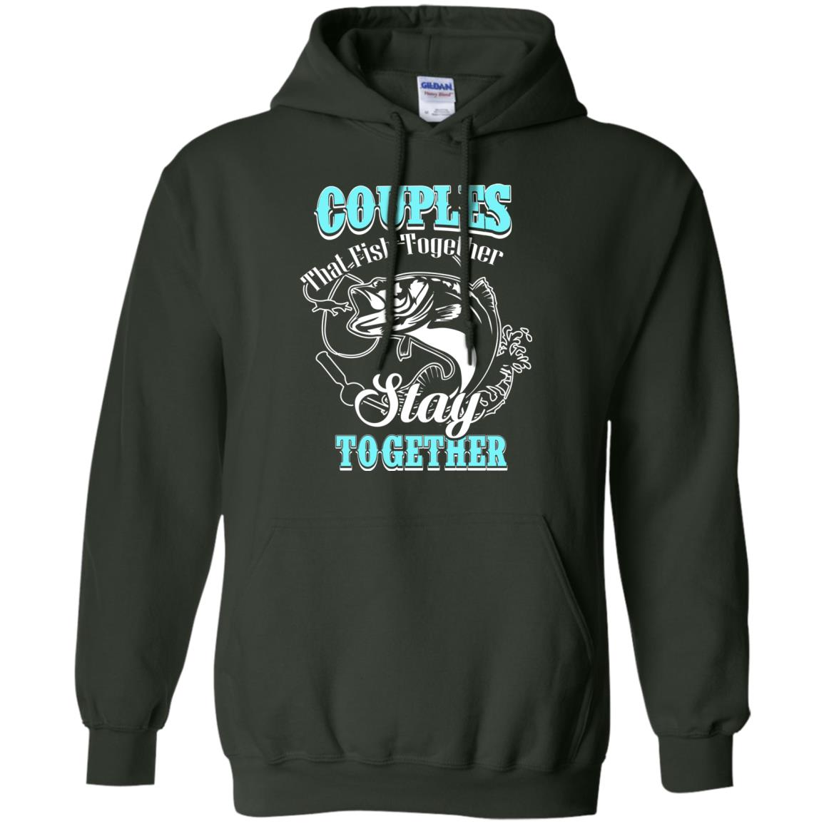 Couples That Fish Together Stay Together Fisherman T-shirt Forest Green