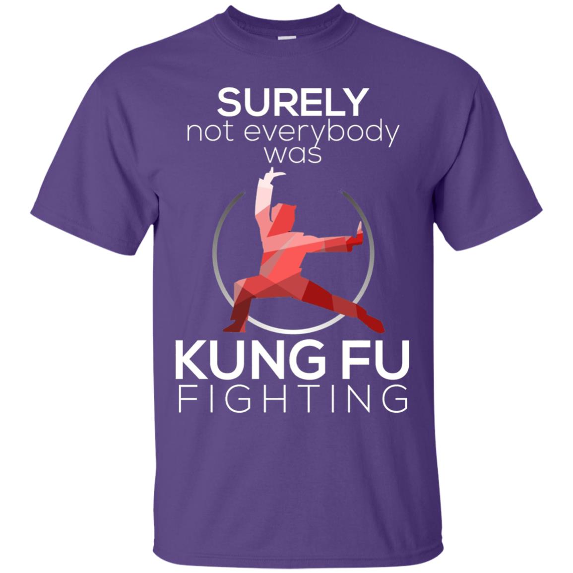 Surely Not Everybody Was Kung Fu Fighting T-shirt Purple