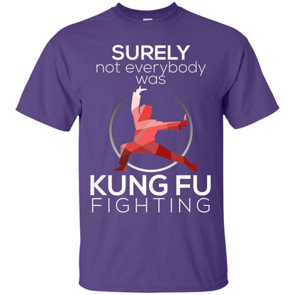 Surely Not Everybody Was Kung Fu Fighting T-shirt Purple