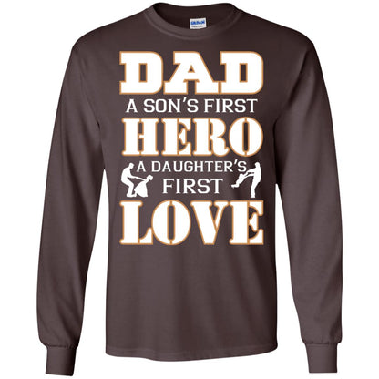 Dad A Son_s First Hero A Daughter_s First Love Daddy Shirt Dark Chocolate