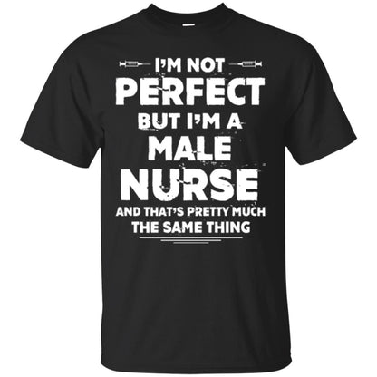 Male Nurse T-shirt I_m Not Perfect Black