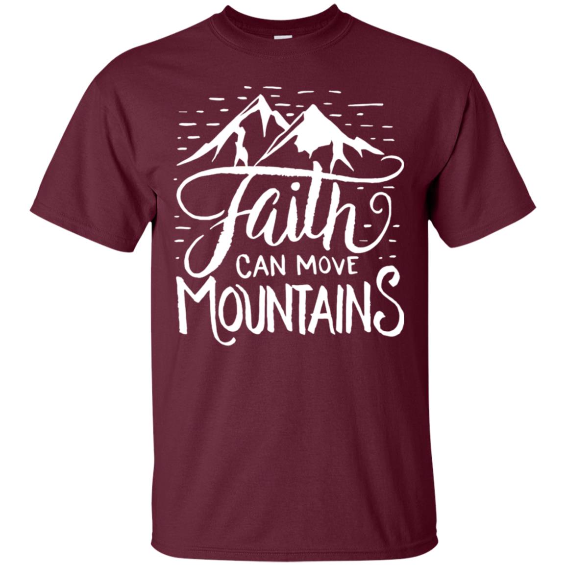 Faith Can Move Mountains Christian Gift Shirt Maroon