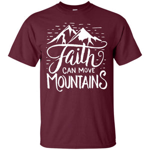 Faith Can Move Mountains Christian Gift ShirtG200 Gildan Ultra Cotton T-Shirt