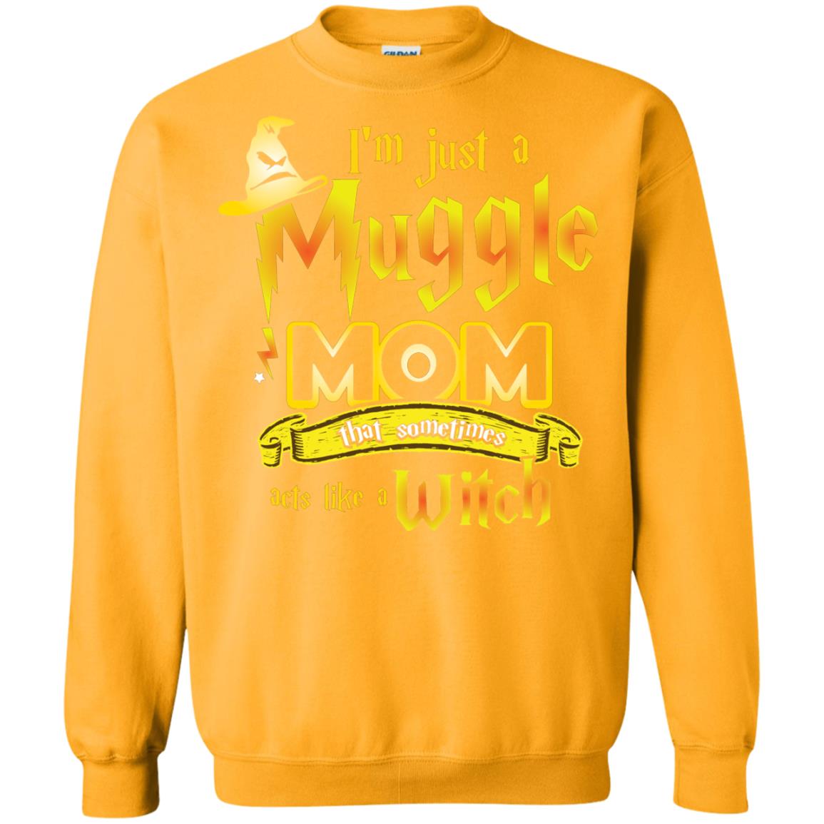 I_m Just A Muggle Mom That Sometimes Acts Like A Witch Fan Harry Potter Shirt For Mom Gold