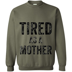 Mom T-Shirt Tired As A Mother T-shirt