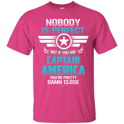 Nobody Is Perfect But If You Are Captain America You_re Pretty Damn Close Movie Fan T-shirt Heliconia