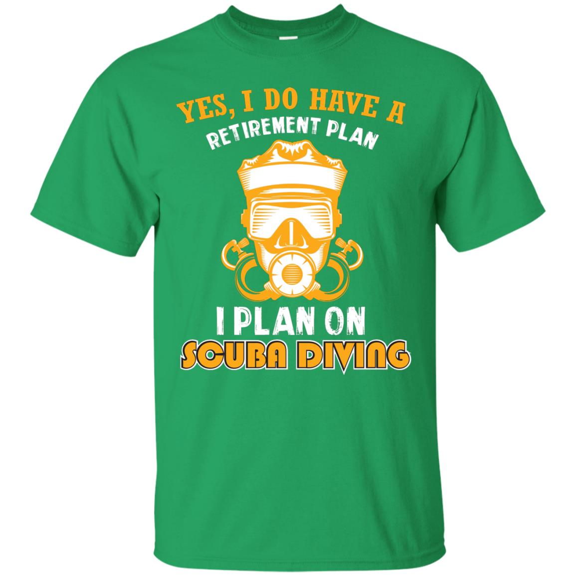 I Plan On Scuba Diving Gift Shirt For Retired Men Or Women Irish Green