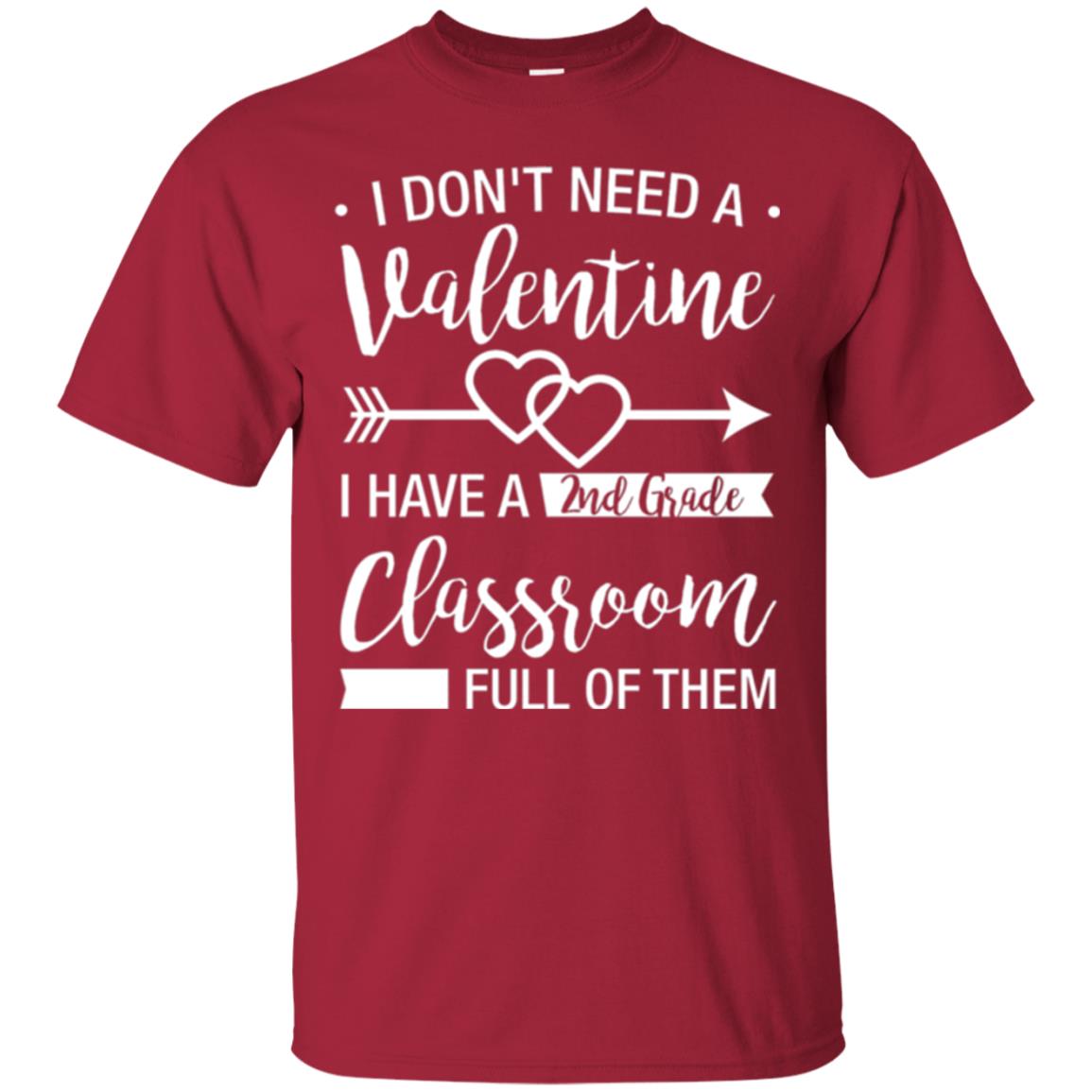 I Don_t Need A Valentines 2nd Grade Teacher T-shirt Cardinal