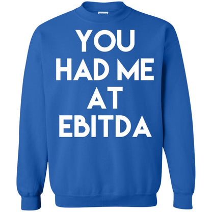 Accounting Cpa T-shirt You Had Me At Ebitda Royal