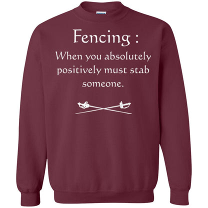 Fencing Lovers T-shirt When You Absolutely Posititive Must Stab Someone Maroon