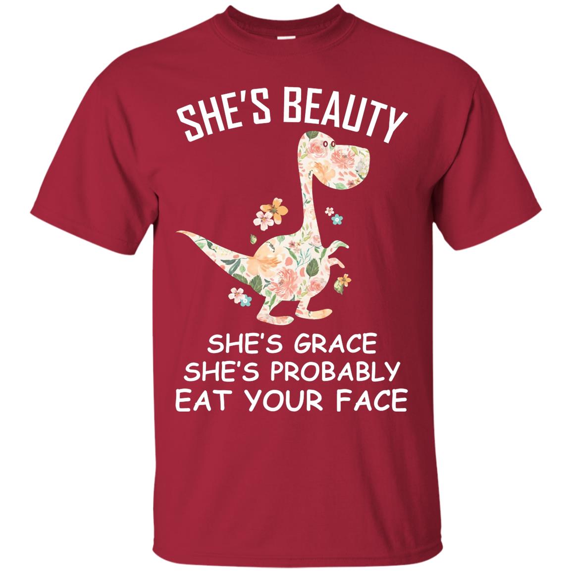 She_s Beauty She_s Grace She_s Probably Eat Your Face Saurus Lover Shirt Cardinal