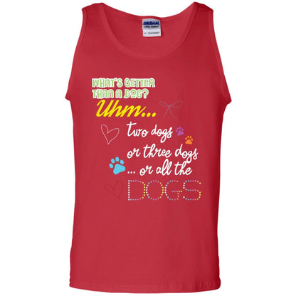 What's Better Than A Dogs Two Dogs Or Three Dogs Or All The Dogs Shirt Red