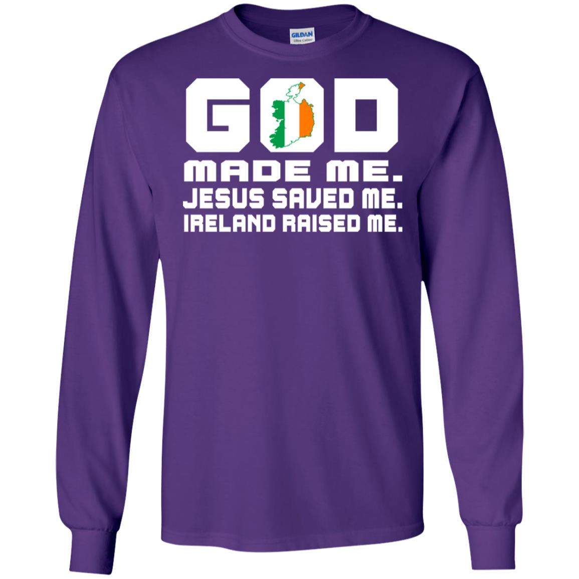 God Made Me Jesus Saved Me Ireland Raised Me Irish Gift Shirt Purple