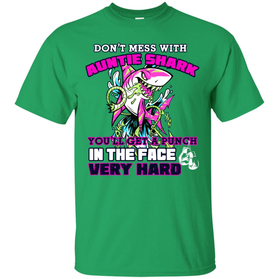 Don't Mess With Auntie Shark You'll Get A Punch In The Face Very Hard Family Shark Shirt Irish Green