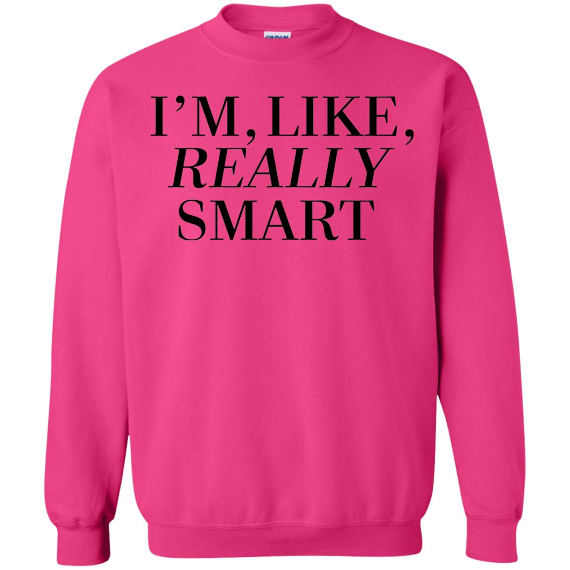 I_m Like Really Smart T-shirt Heliconia