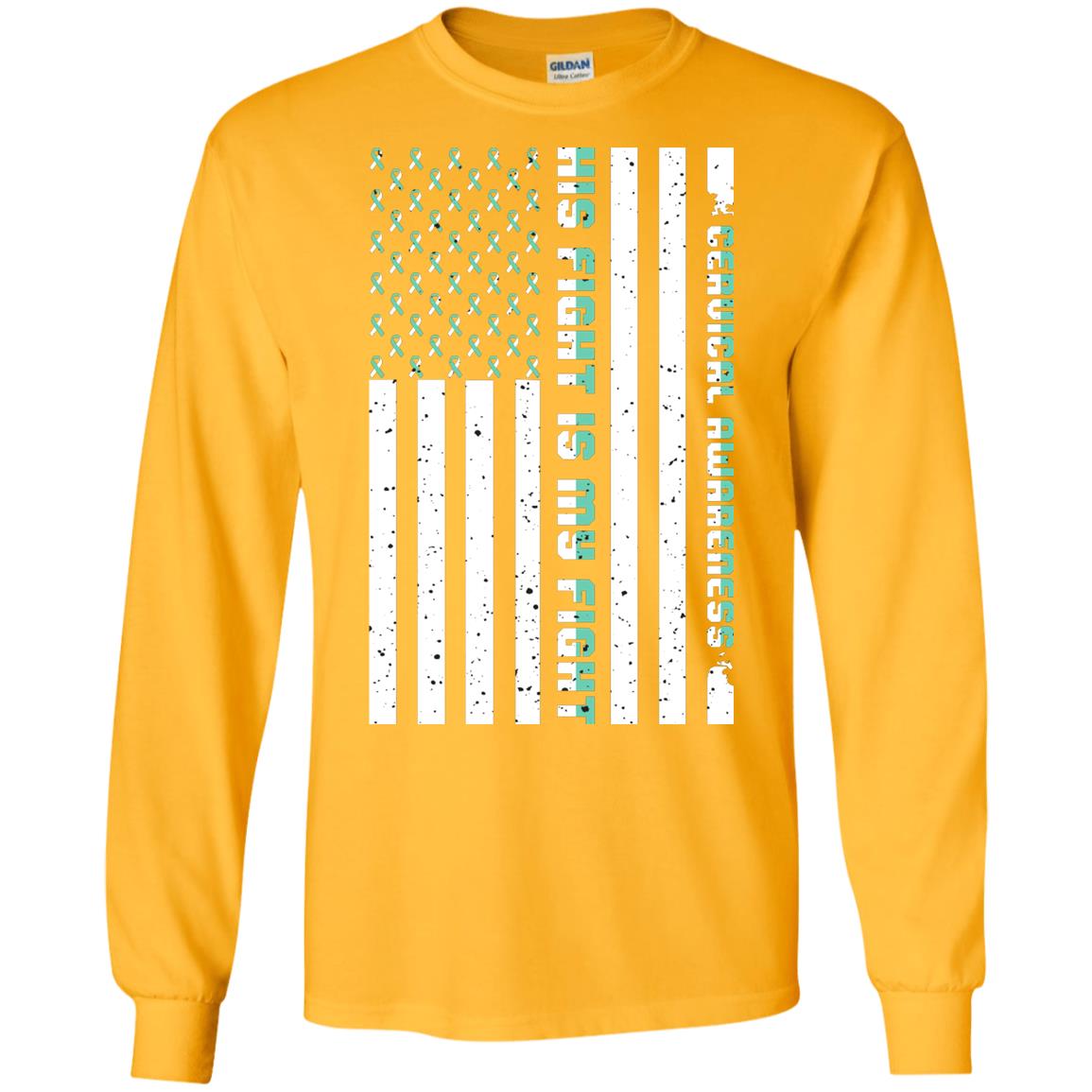 Cervical Awareness His Fight Is My Fight Teal White Stars Flag Of Usa Shirt Gold