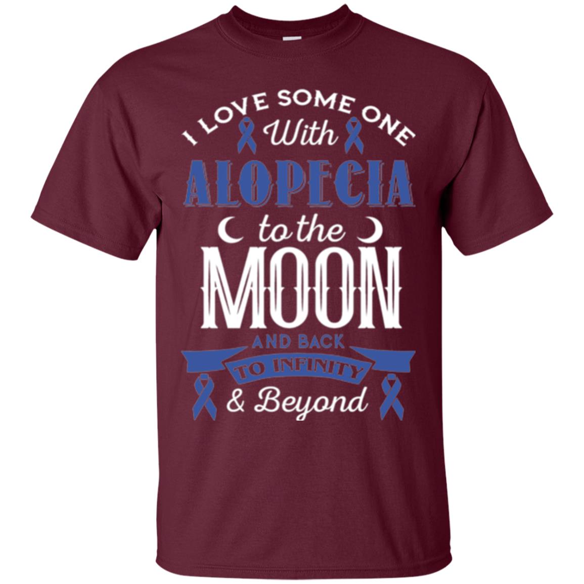 Alopecia Awareness T-shirt Love Someone With Alopecia To The Moon Maroon