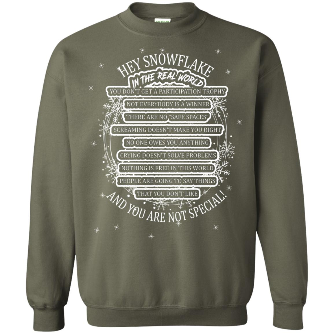 Hey Snowflake In The Real World You Don_t Get A Participation Trophy Military T-shirt Military Green