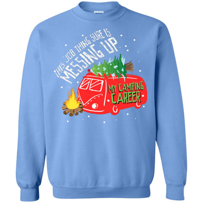 This Job Thing Sure Is Messing Up My Camping Career Shirt Carolina Blue