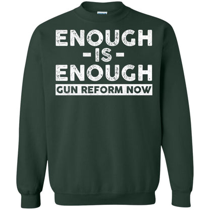 Enough Is Enough Gun Reform Now Gun Control T-shirt Forest Green