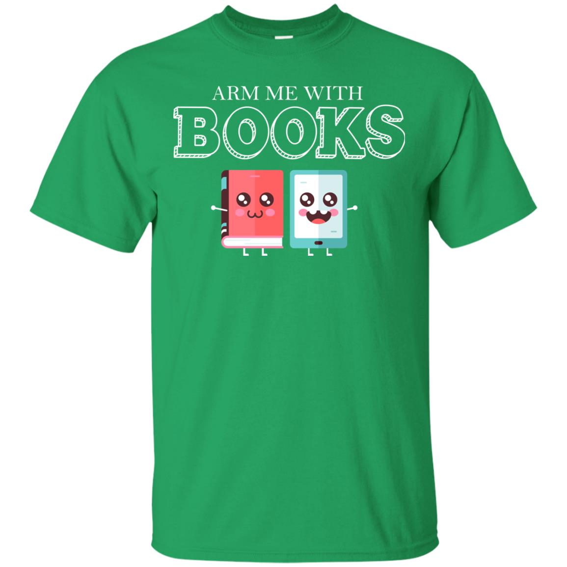 Arm Me With Books Gun Control T-shirt Irish Green