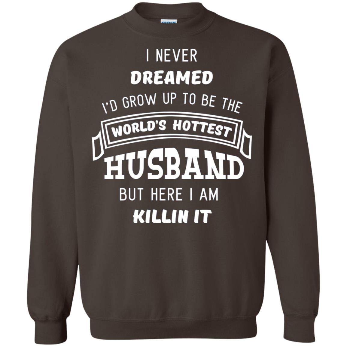 I Would Grow Up To Be The Worlds Hottest Husband Dark Chocolate