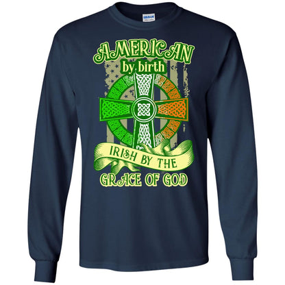 American By Birth Irish By The Grace Of God Shirt Saint Patrick_s Day Navy