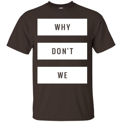 Why Don_t We T-shirt Dark Chocolate