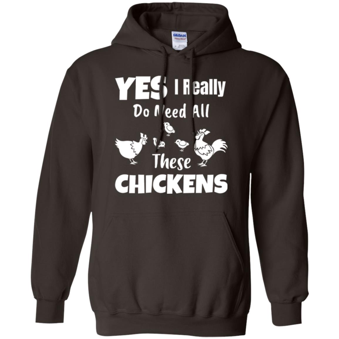 Farmer T-shirt Yes I Really Do Need All These Chickens Dark Chocolate