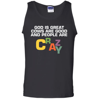 Cow Lover T-shirt God Is Great Cows Are Good And People Are Crazy Black