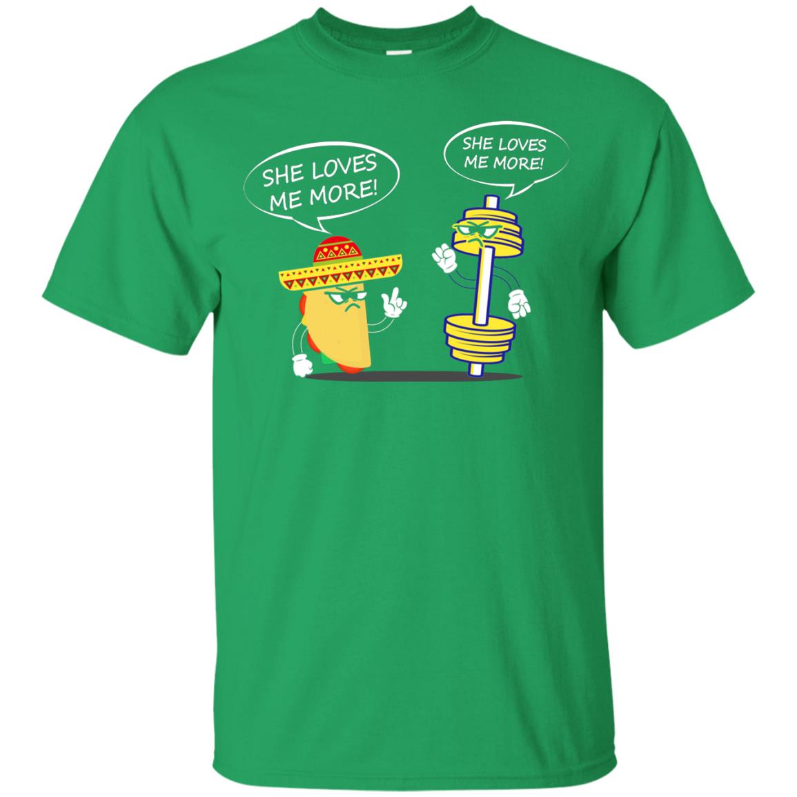 She Loves Me More Tacos Or Fitness Shirt Irish Green