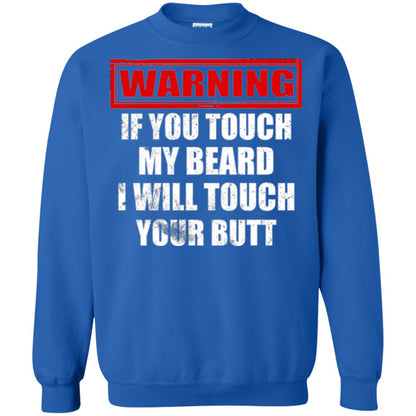 If You Touch My Beard I Will Touch Your Butt T-shirt Royal