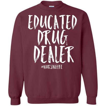 Educated Drug Dealer Nurse Nursing Life Shirt Maroon