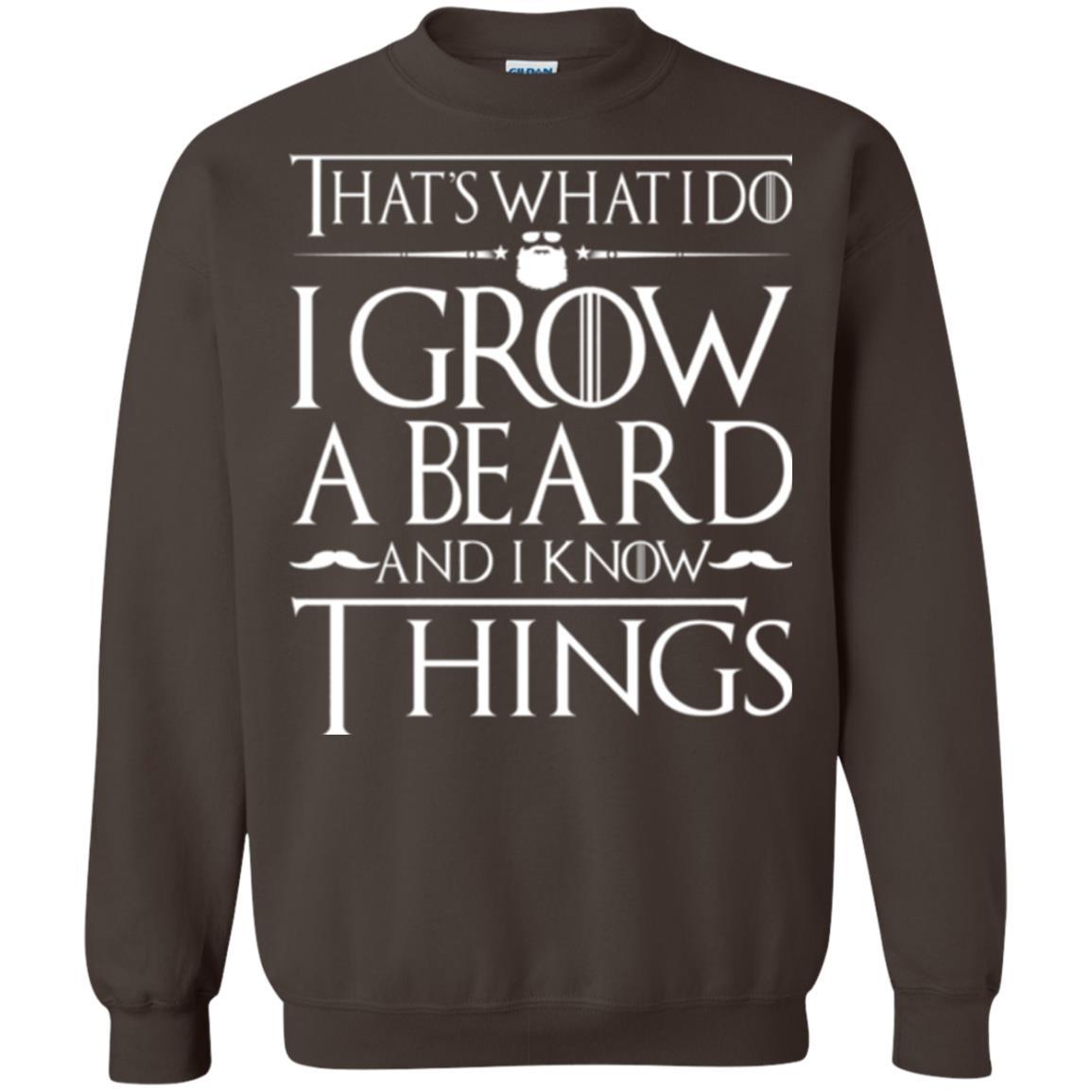 Thats What I Do I Grow A Beard And I Know Things T-shirt Dark Chocolate