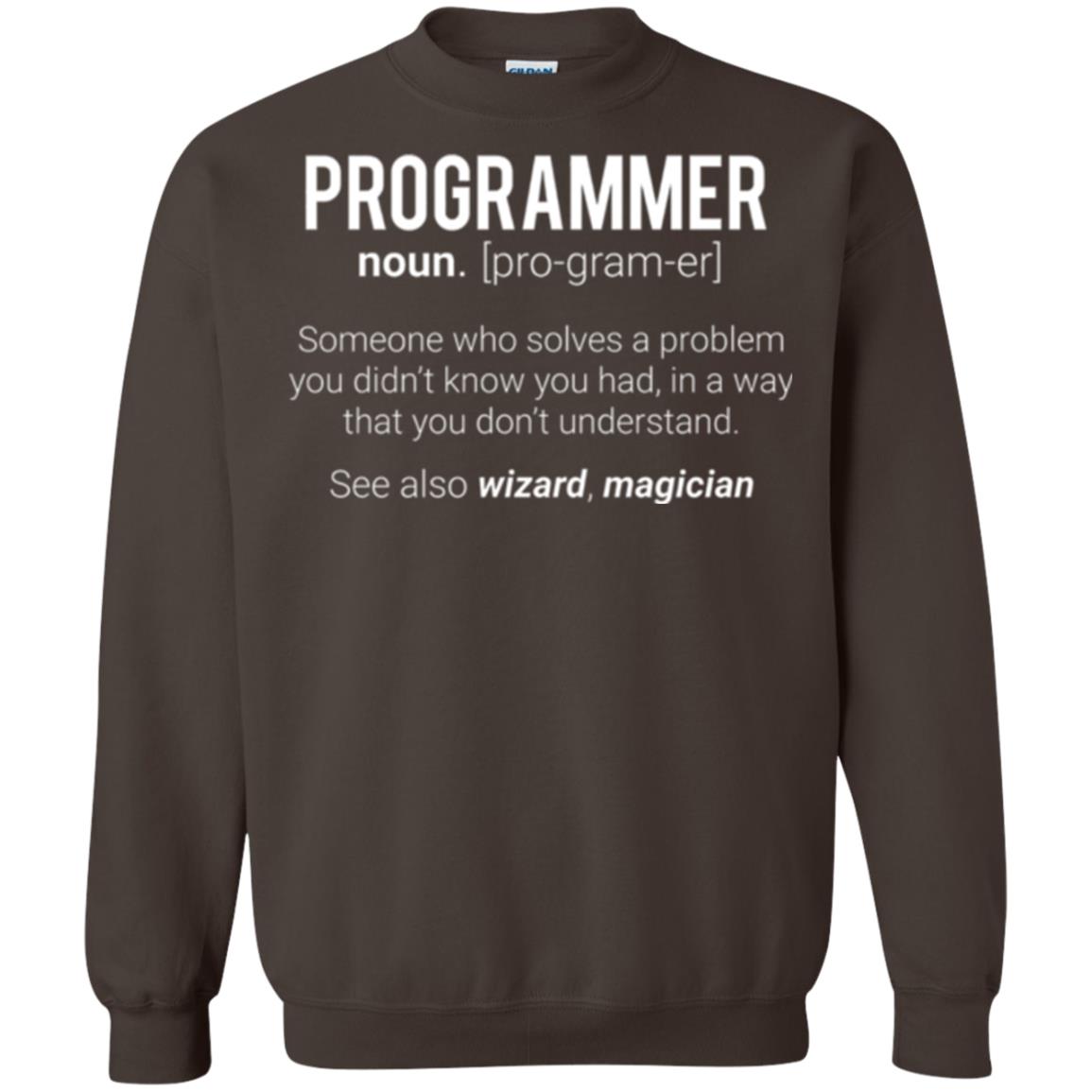 Programmer T-shirt Someone Who Solves A Problem You Didn_t Know You Had In A Way That You Don_t Understand Dark Chocolate