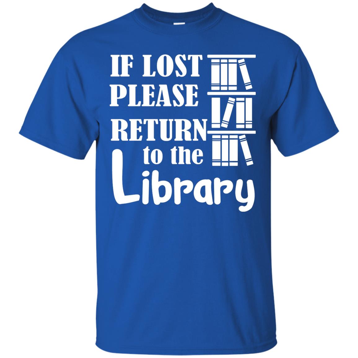 If Lost Please Return To The Library Librarian T-shirt Royal