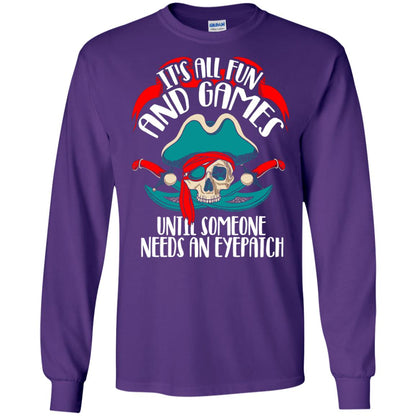 It_s All Fun And Games Until Someone Needs An Eyepatch Pirate T-shirt Purple