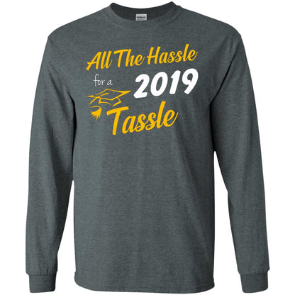 All The Hassle For A 2019 Tassel Graduation Gift Shirt Dark Heather
