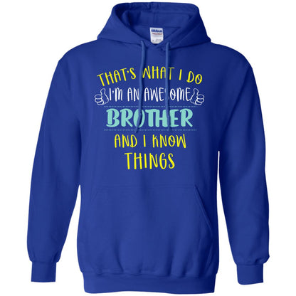 That's What I Do I'm An Awesome Brother And I Know Things Brother Shirt Royal