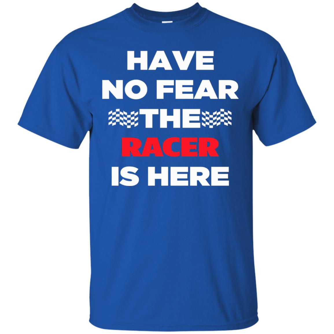 Racing Lover T-shirt Have No Fear The Racer Is Here Royal