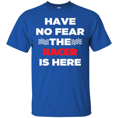 Racing Lover T-shirt Have No Fear The Racer Is Here Royal