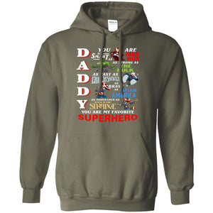 Daddy You Are My Favorite Superhero Movie Fan T-shirtG185 Gildan Pullover Hoodie 8 oz.