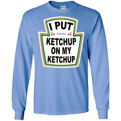 Tomato T-shirt I Put Ketchup On My Ketchup T-shirt Carolina Blue